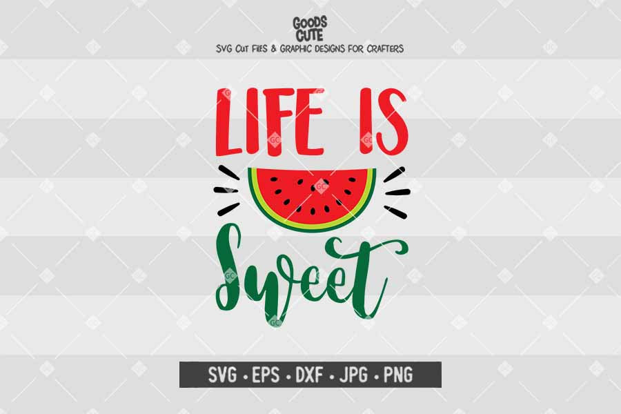 Life is Sweet • Cut File in SVG EPS DXF JPG PNG