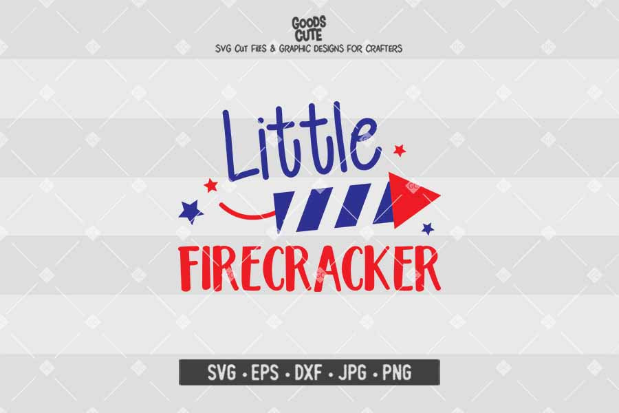 Little Firecracker • 4th of July • Cut File in SVG EPS DXF JPG PNG