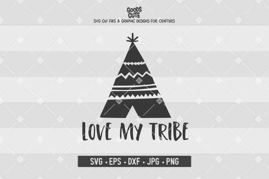 Love My Tribe • Cut File in SVG EPS DXF JPG PNG