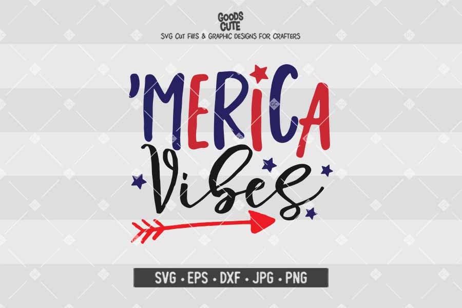 Merica Vibes • 4th of july • Cut File in SVG EPS DXF JPG PNG