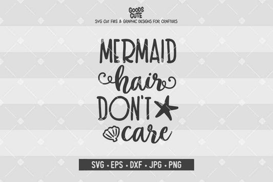 Mermaid Hair Don't Care • Cut File in SVG EPS DXF JPG PNG