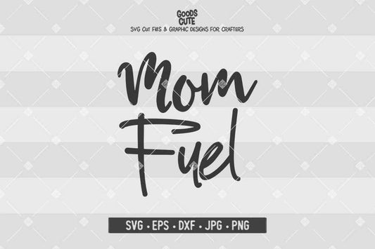 Mom Fuel • Cut File in SVG EPS DXF JPG PNG