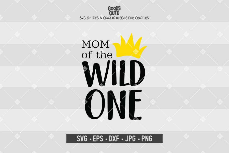 Mom of the Wild One • Cut File in SVG EPS DXF JPG PNG