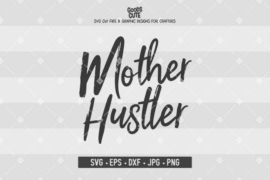 Mother Hustler • Cut File in SVG EPS DXF JPG PNG