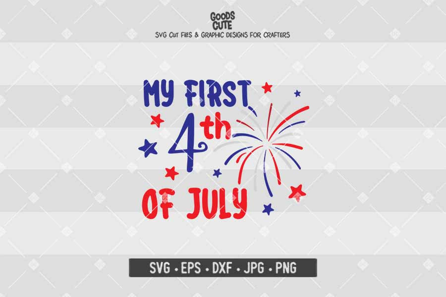 My 1st 4th of July • Cut File in SVG EPS DXF JPG PNG
