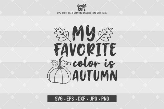 My Favorite Color Is Autumn • Cut File in SVG EPS DXF JPG PNG