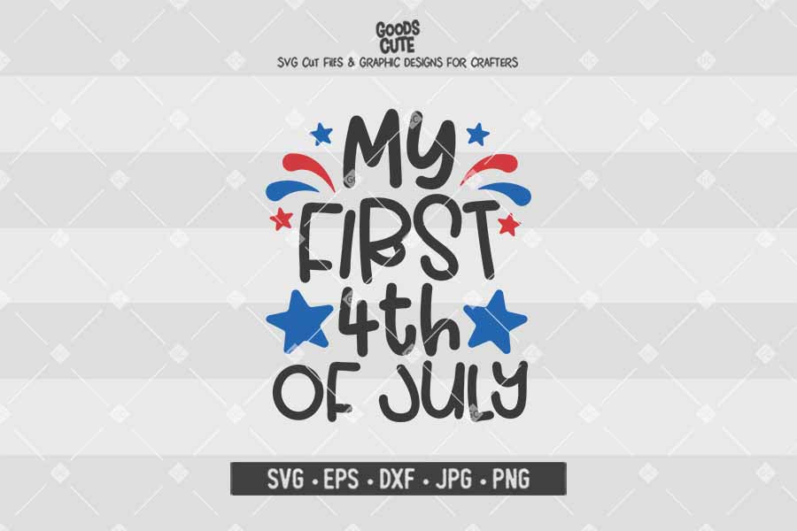 My First 4th of July • 4th of July • Cut File in SVG EPS DXF JPG PNG