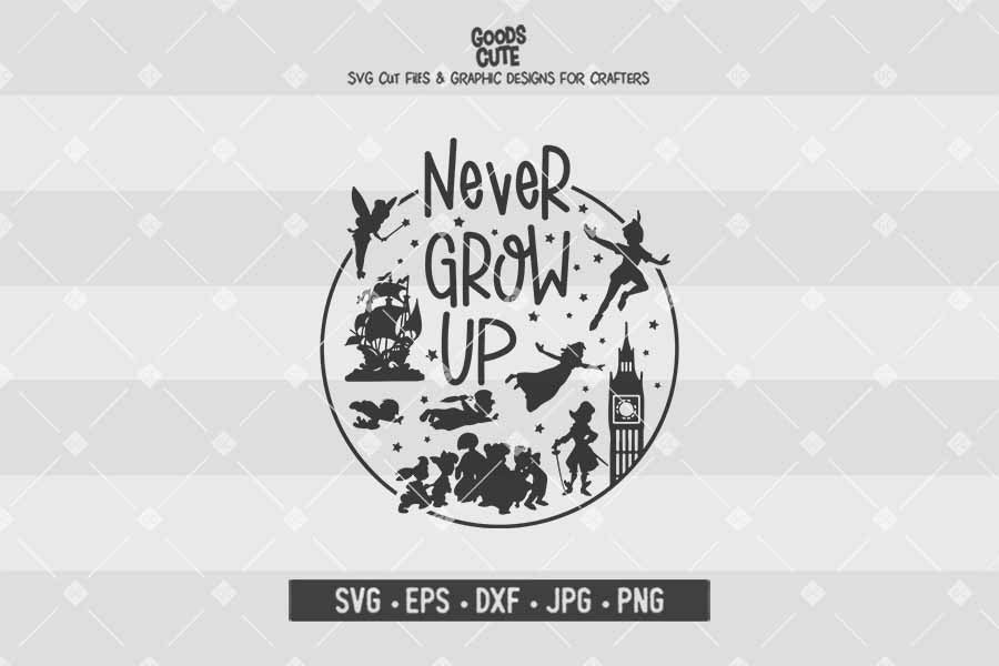 Never Grow Up • Peter Pan • Cut File in SVG EPS DXF JPG PNG