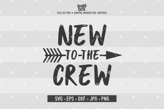 New to the Crew • Cut File in SVG EPS DXF JPG PNG