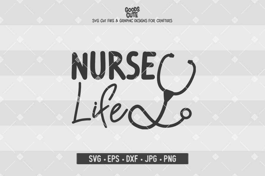 Nurse Life • Cut File in SVG EPS DXF JPG PNG
