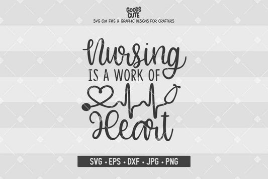 Nursing Is A Work Of Heart • Cut File in SVG EPS DXF JPG PNG