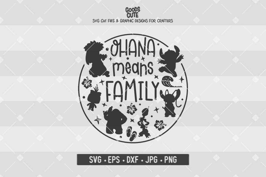 Ohana Means Family • Lilo & Stitch • Cut File in SVG EPS DXF JPG PNG