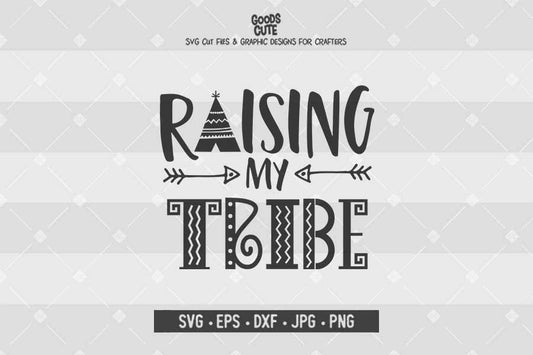 Raising My Tribe • Cut File in SVG EPS DXF JPG PNG