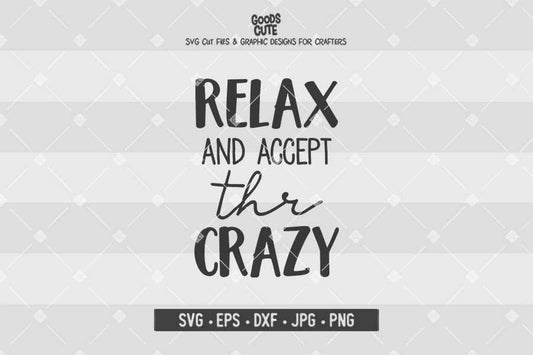 Relax and Accept the Crazy • Cut File in SVG EPS DXF JPG PNG
