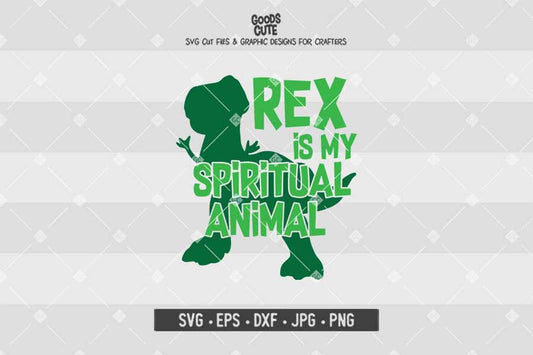Rex is my Spiritual Animal • Toy Story • Cut File in SVG EPS DXF JPG PNG