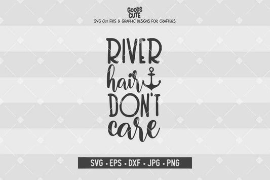 River Hair Don't Care • Cut File in SVG EPS DXF JPG PNG