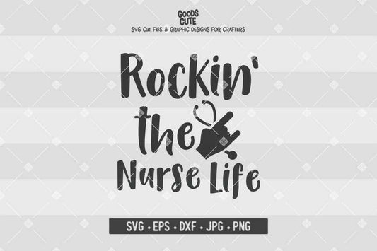 Rockin' the Nurse Life • Cut File in SVG EPS DXF JPG PNG