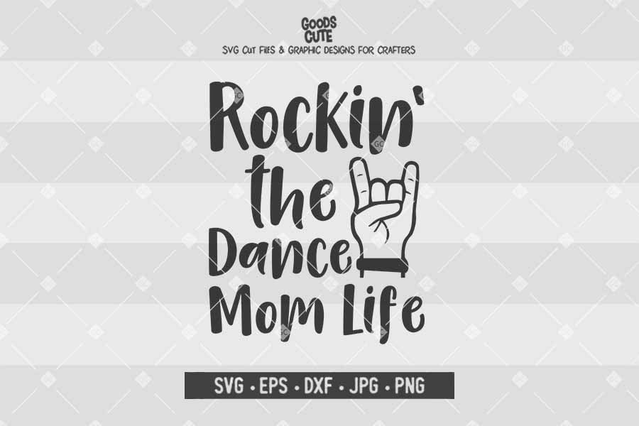 Rockin' the Dance Mom Life • Cut File in SVG EPS DXF JPG PNG
