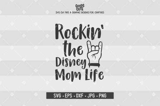 Rockin' the Disney Mom Life • Cut File in SVG EPS DXF JPG PNG