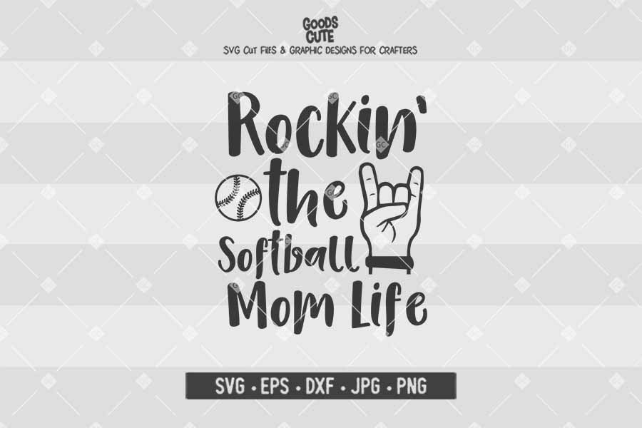 Rockin' the Softball Mom Life • Cut File in SVG EPS DXF JPG PNG