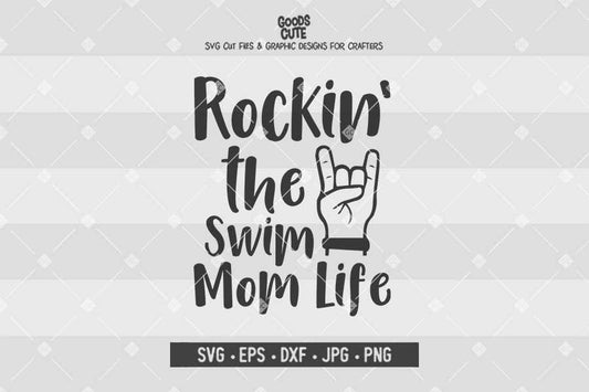 Rockin' the Swim Mom Life • Cut File in SVG EPS DXF JPG PNG