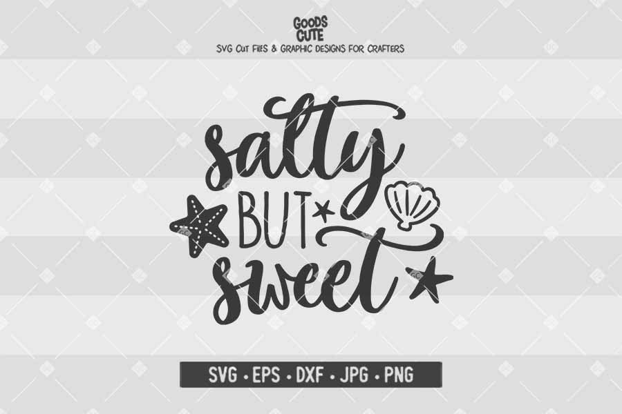 Salty But Sweet • Cut File in SVG EPS DXF JPG PNG