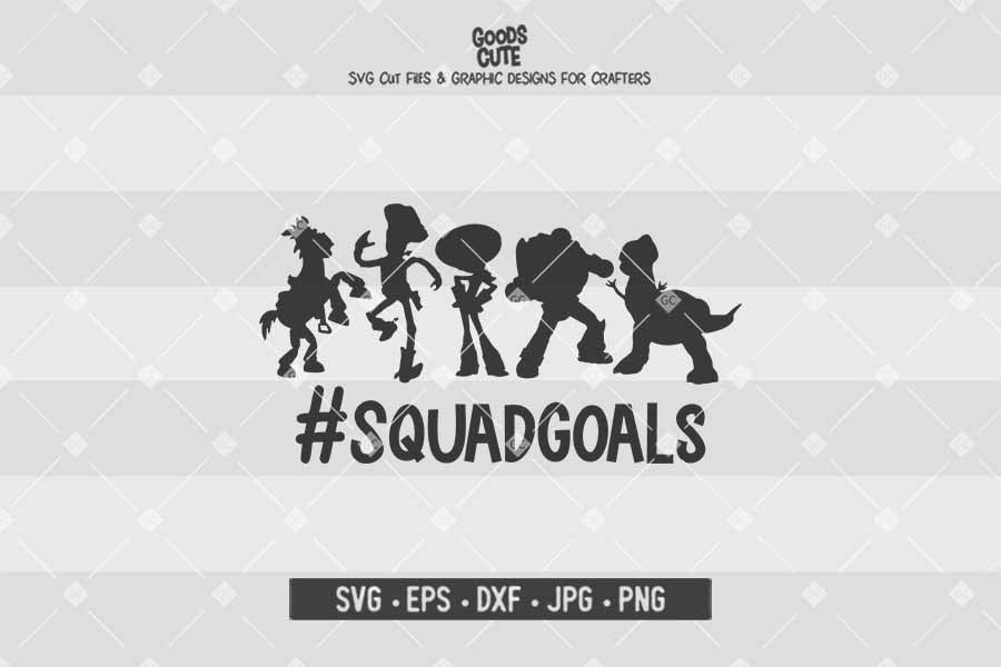 Squad Goals • Toy Story • Cut File in SVG EPS DXF JPG PNG