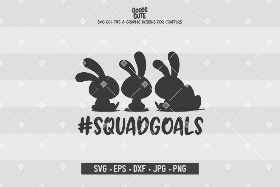 Squad Goals Easter • Cut File in SVG EPS DXF JPG PNG
