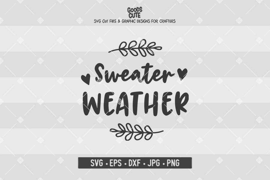 Sweater Weather • Cut File in SVG EPS DXF JPG PNG