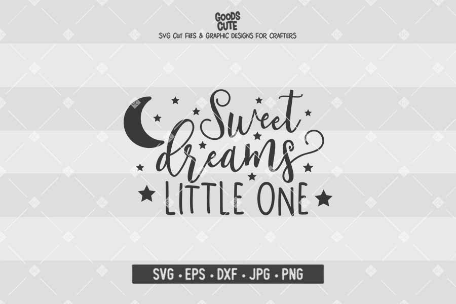 Sweet Dreams LIttle One • Cut File in SVG EPS DXF JPG PNG