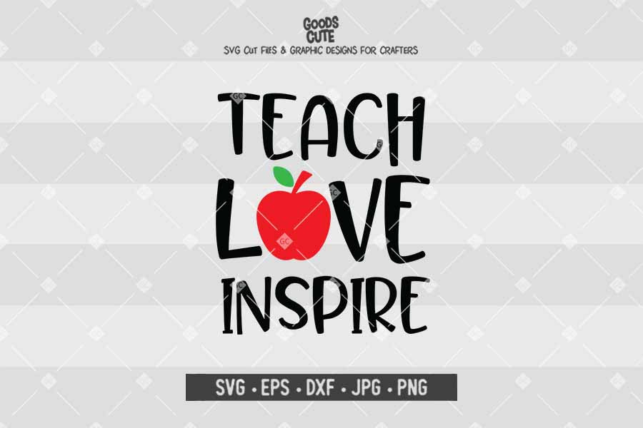 Teach Love Inspire • Cut File in SVG EPS DXF JPG PNG