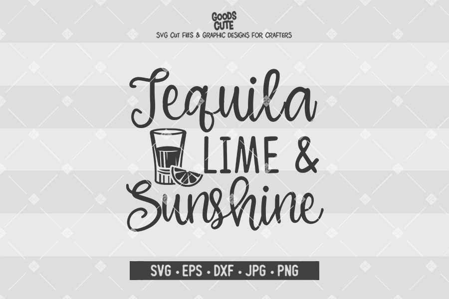 Tequila Lime And Sunshine • Cut File in SVG EPS DXF JPG PNG