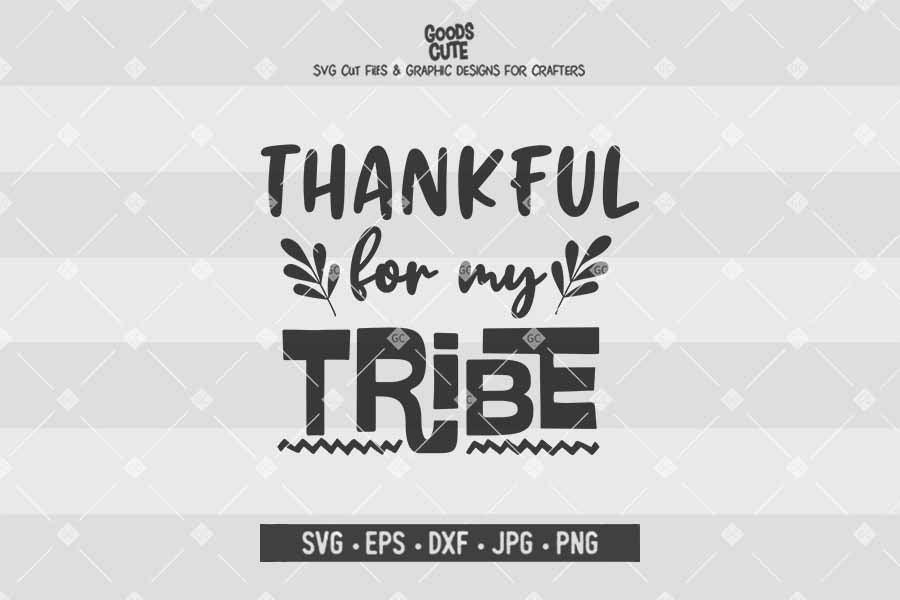 Thankful For My Tribe • Cut File in SVG EPS DXF JPG PNG