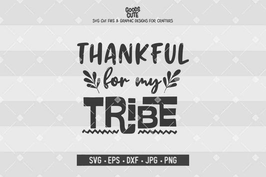 Thankful For My Tribe • Cut File in SVG EPS DXF JPG PNG