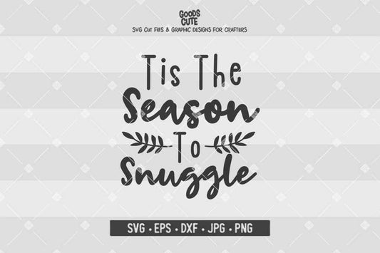 Tis The Season To Snuggle • Cut File in SVG EPS DXF JPG PNG