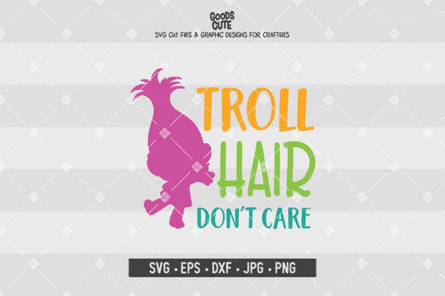Troll Hair Don't Care • Cut File in SVG EPS DXF JPG PNG