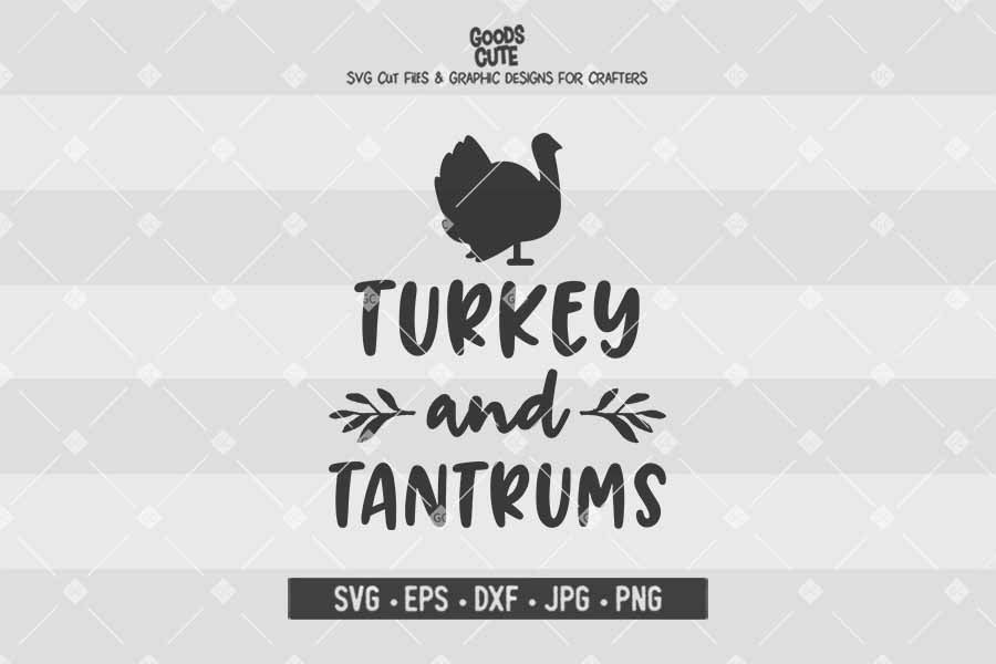 Turkey and Tantrums • Cut File in SVG EPS DXF JPG PNG