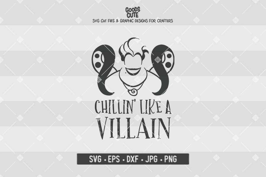 Ursula, Chillin Like a Villain • Disney Villains • Cut File in SVG EPS DXF JPG PNG