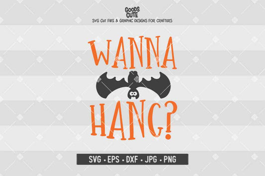 Wanna Hang • Halloween • Cut File in SVG EPS DXF JPG PNG