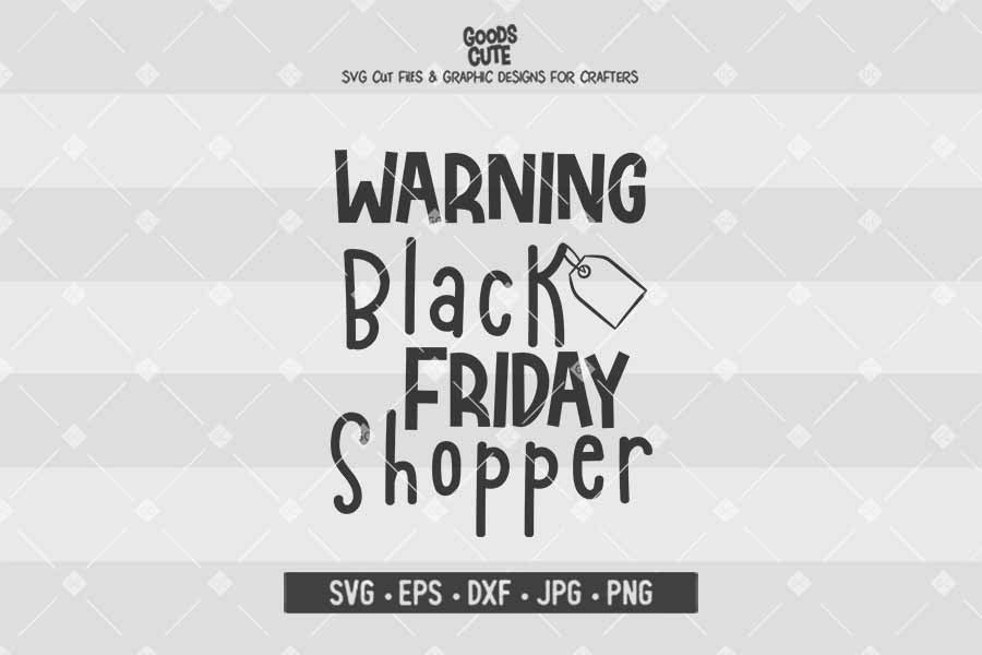 Warning Black Friday Shopper • Cut File in SVG EPS DXF JPG PNG