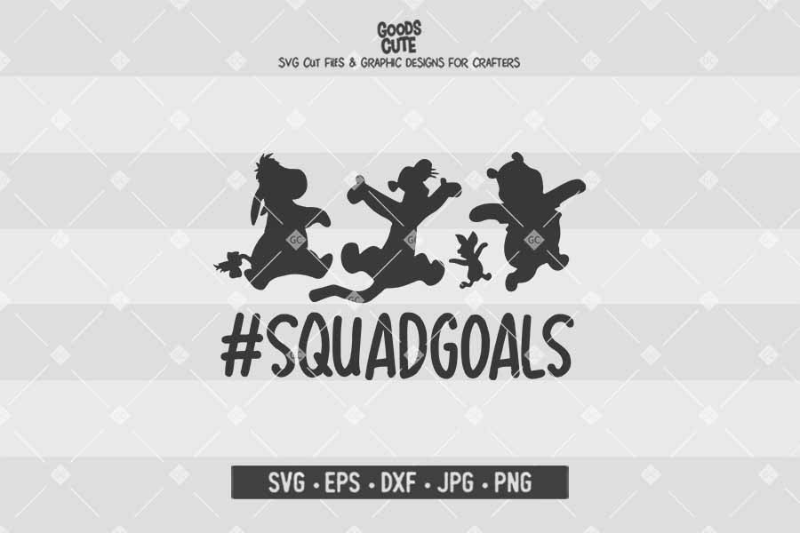 Squad Goals • Winnie The Pooh • Cut File in SVG EPS DXF JPG PNG