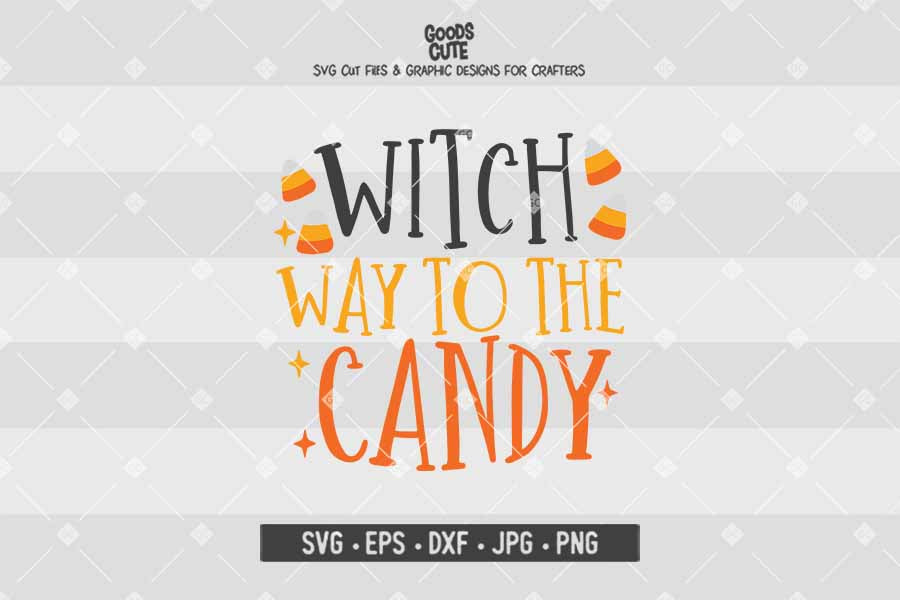 Witch Way To The Candy • Halloween • Cut File in SVG EPS DXF JPG PNG
