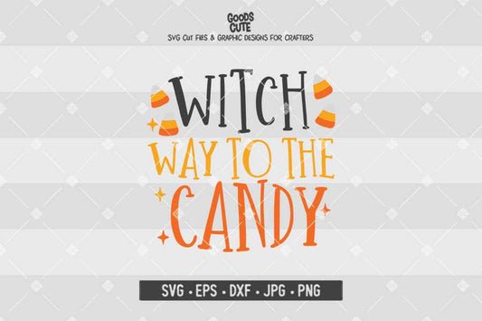 Witch Way To The Candy • Halloween • Cut File in SVG EPS DXF JPG PNG