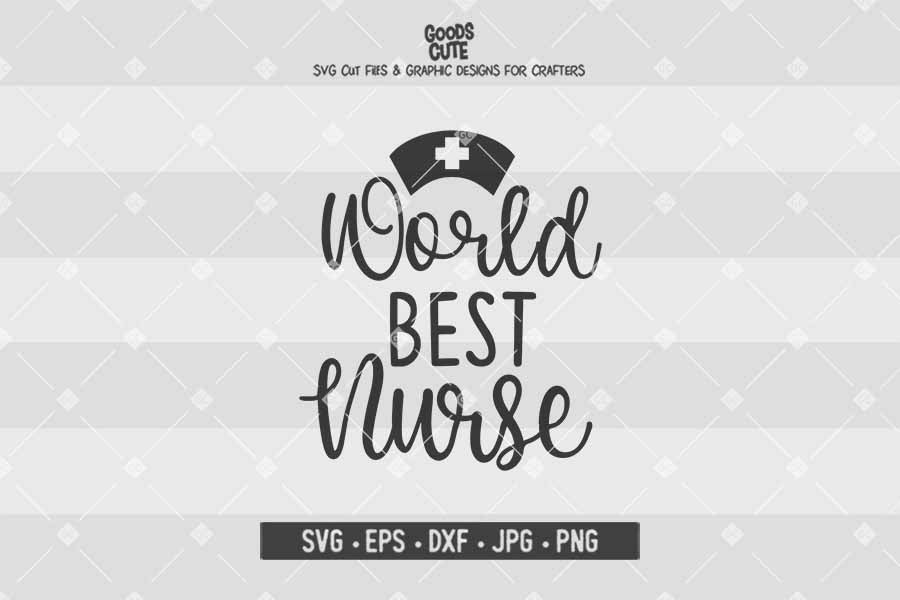 Worlds Best Nurse • Cut File in SVG EPS DXF JPG PNG