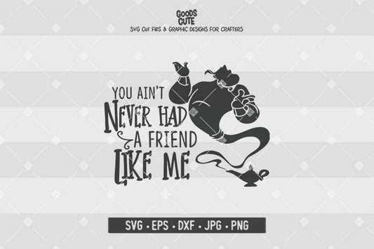 You Ain't Never Had A Friend Like Me • Aladdin • Cut File in SVG EPS DXF JPG PNG