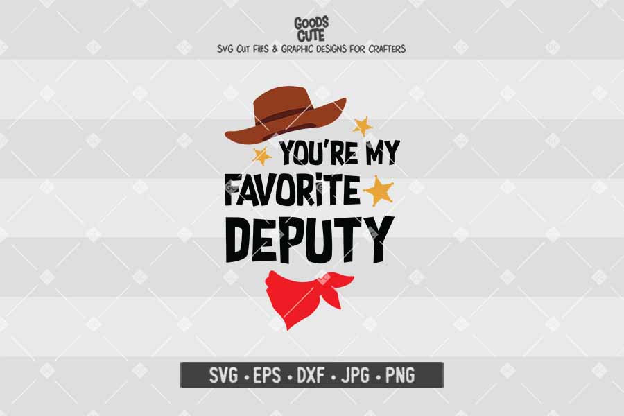 You're My Favorite Deputy • Toy Story • Cut File in SVG EPS DXF JPG PNG