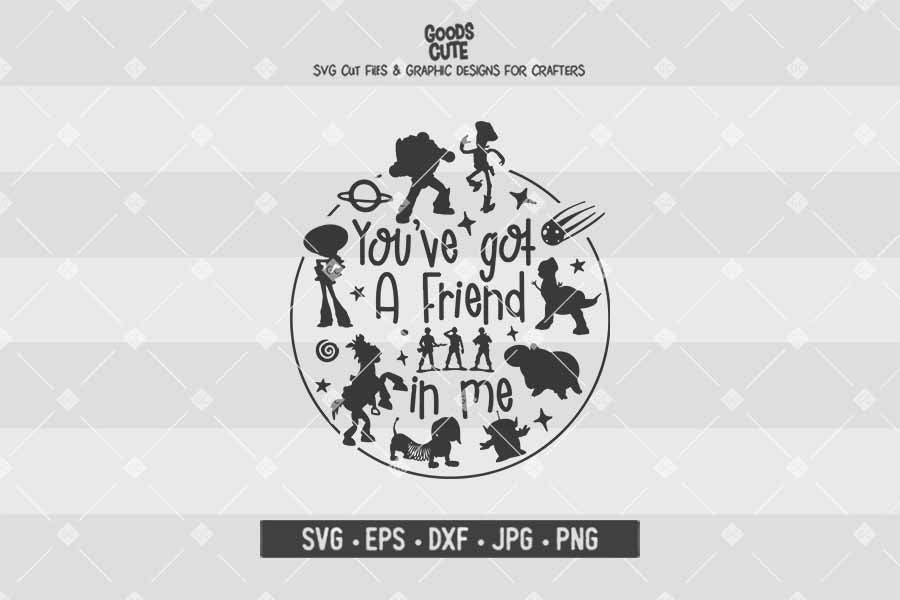 You've Got a Friend in Me • Toy Story • Cut File in SVG EPS DXF JPG PNG